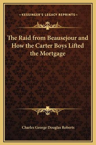 The Raid from Beausejour and How the Carter Boys Lifted the Mortgage
