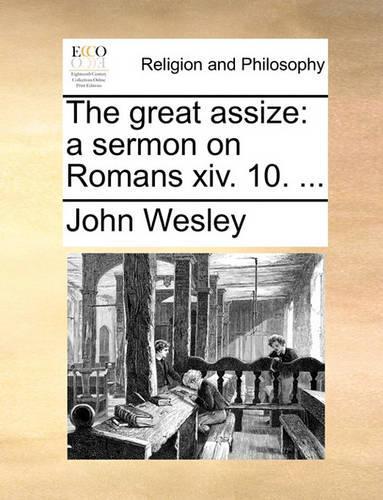 The Great Assize: A Sermon on Romans XIV. 10. ...(English)