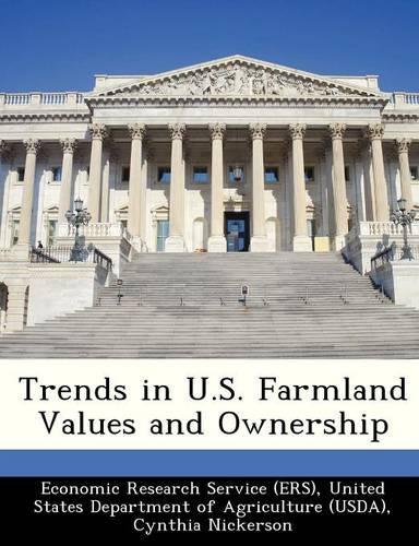 Trends in U.S. Farmland Values and Ownership