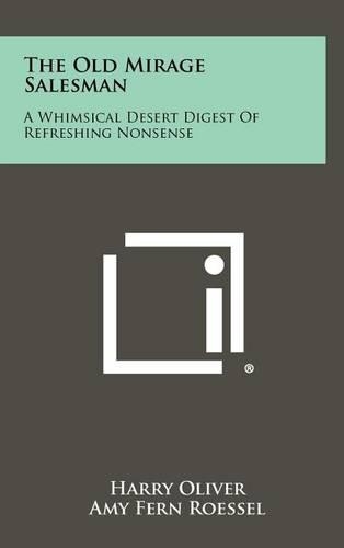 The Old Mirage Salesman: A Whimsical Desert Digest of Refreshing Nonsense