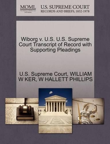 Wiborg V. U.S. U.S. Supreme Court Transcript of Record with Supporting Pleadings