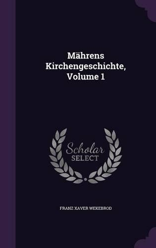 Mahrens Kirchengeschichte, Volume 1