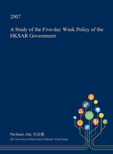 A Study of the Five-Day Week Policy of the Hksar Government