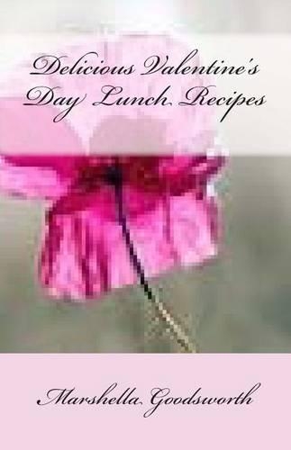 Delicious Valentine's Day Lunch Recipes: (English)