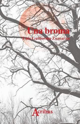Una Broma: (Spanish)