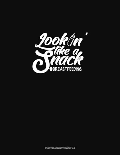 Lookin' Like a Snack #breastfeeding