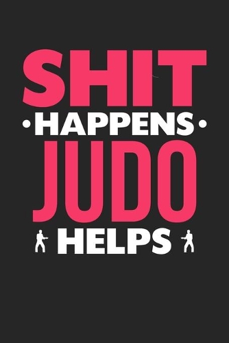 Shit Happens Judo Helps
