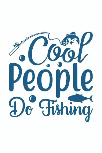 Cool People Do Fishing