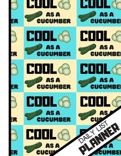 Daily List Planner: Retro Style Cool As A Cucumber Print Daily Tasks gift - Cucumber Daily List Planner for Men, Women, and Students