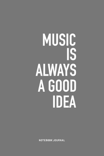 Music Is Always A Good Idea