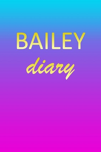 Bailey: Journal Diary - Personalized First Name Personal Writing - Letter B Blue Purple Pink Gold Effect Cover - Daily Diaries for Journalists & Writers - J