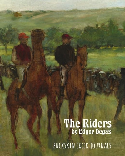 The Riders by Edgar Degas - Buckskin Creek Journals