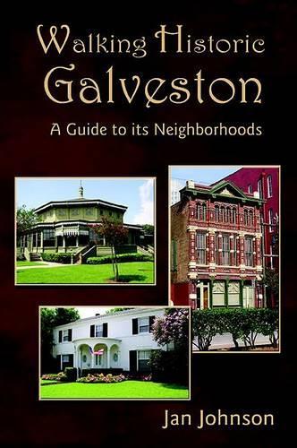 Walking Historic Galveston: A Guide to Its Neighborhoods(English)