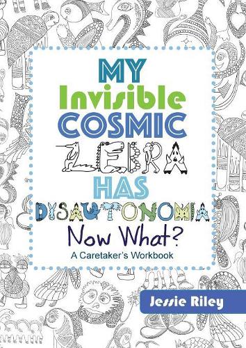 My Invisible Cosmic Zebra Has Dysautonomia - Now What?
