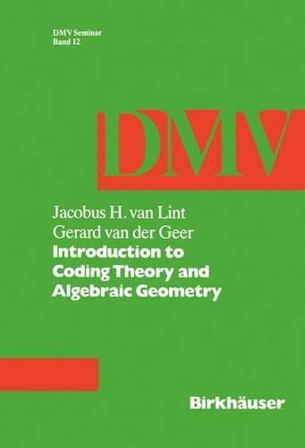 Introduction to Coding Theory and Algebraic Geometry: (12 Oberwolfach Seminars)