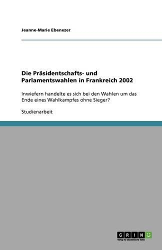 Die Präsidentschafts- und Parlamentswahlen in Frankreich 2002
