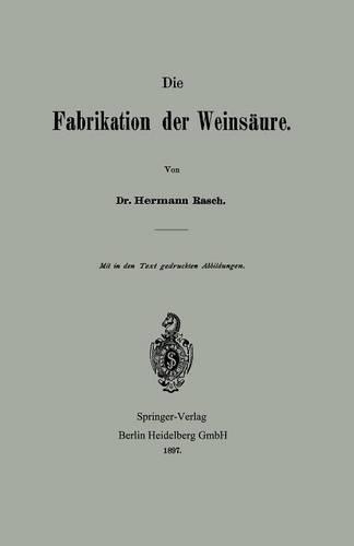 Die Fabrikation der Weinsäure: (German)
