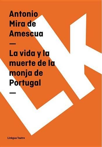 La Vida y La Muerte de La Monja de Portugal