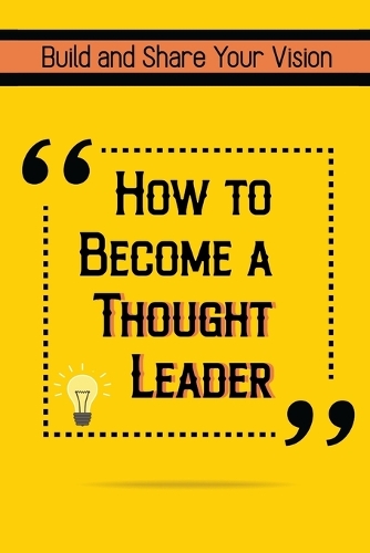 How to Become a Thought Leader