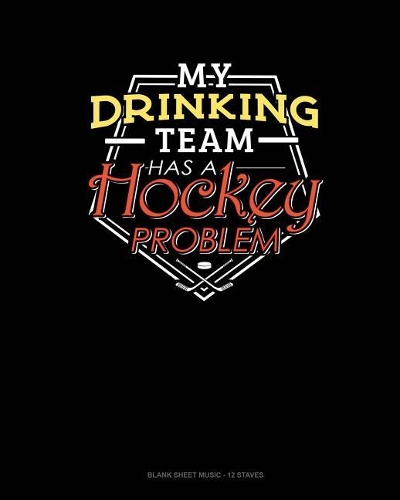 My Drinking Team Has A Hockey Problem