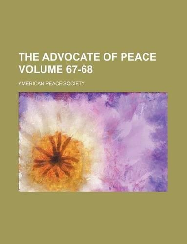 The Advocate of Peace Volume 67-68: (English)