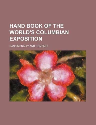 Hand Book of the World's Columbian Exposition: (English)
