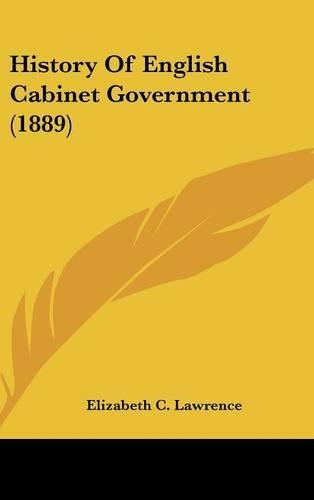 History Of English Cabinet Government (1889)