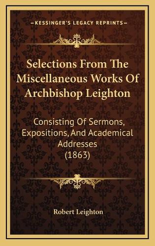 Selections From The Miscellaneous Works Of Archbishop Leighton