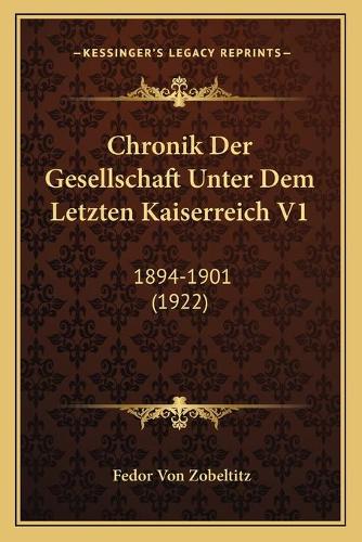Chronik Der Gesellschaft Unter Dem Letzten Kaiserreich V1