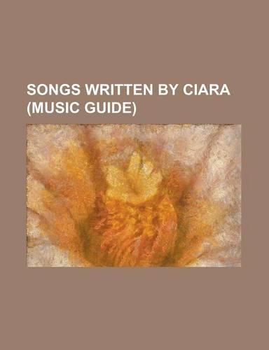 Songs Written by Ciara (Music Guide)