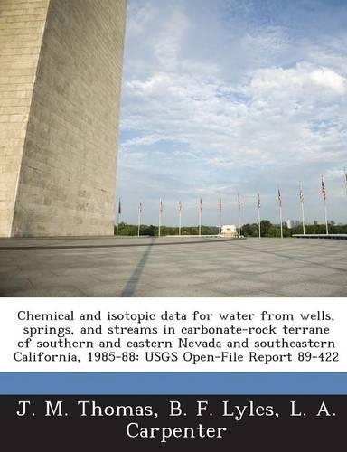 Chemical and Isotopic Data for Water from Wells, Springs, and Streams in Carbonate-Rock Terrane of Southern and Eastern Nevada and Southeastern California, 1985-88