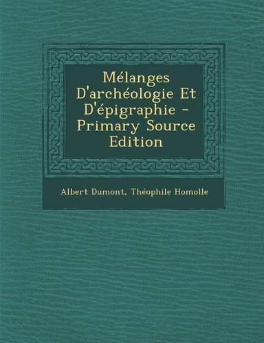 Melanges D'Archeologie Et D'Epigraphie: (French)