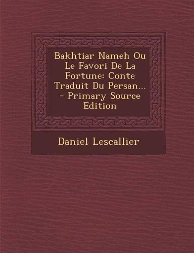 Bakhtiar Nameh Ou Le Favori De La Fortune