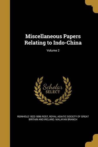 Miscellaneous Papers Relating to Indo-China; Volume 2
