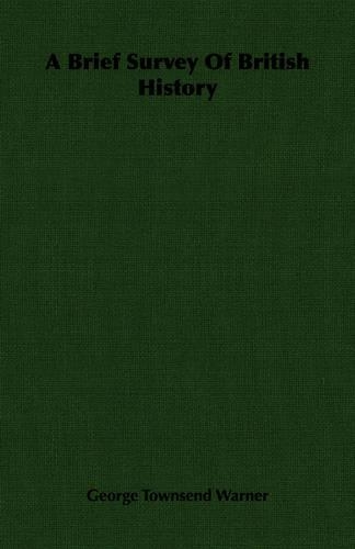 A Brief Survey Of British History: (English)