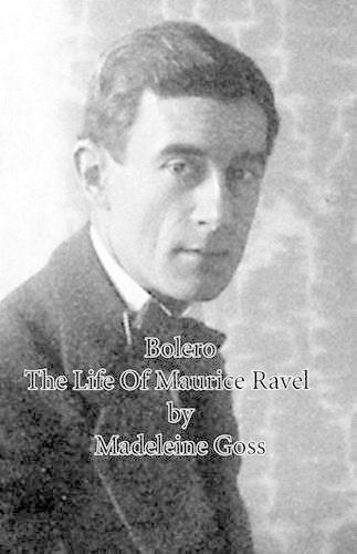Bolero - The Life of Maurice Ravel