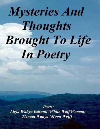Mysteries And Thought Brought To Life In Poetry: (English)