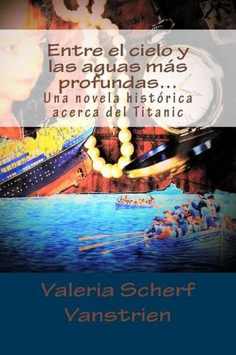 Entre El Cielo Y Las Aguas M�s Profundas...