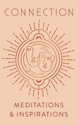 Connection: Meditations & Inspirations