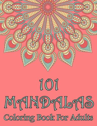 101 Mandalas Coloring Book For Adults