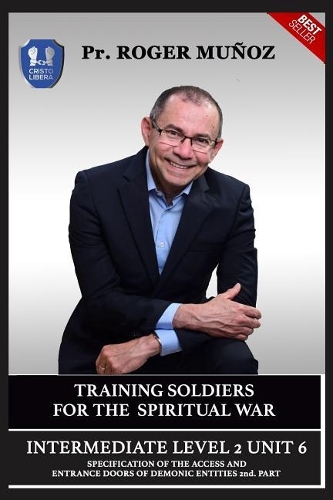 Training Soldiers for Spiritual War. Intermediate Level 2 Unit 6