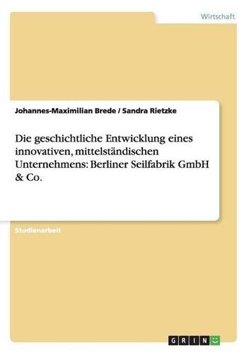 Die geschichtliche Entwicklung eines innovativen, mittelständischen Unternehmens