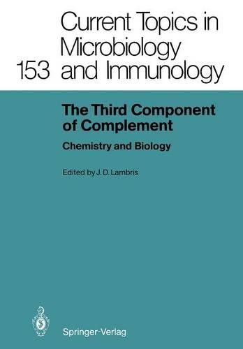 The Third Component of Complement: Chemistry and Biology(153 Current Topics in Microbiology and Immunology)