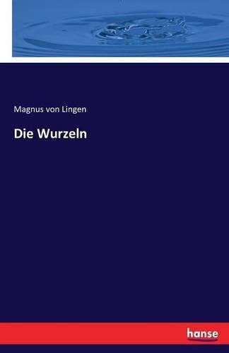 Die Wurzeln