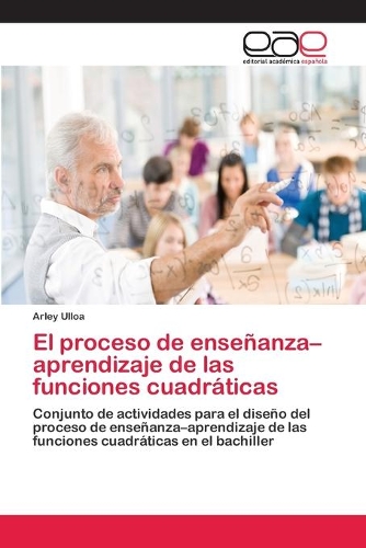 El proceso de enseñanza-aprendizaje de las funciones cuadráticas