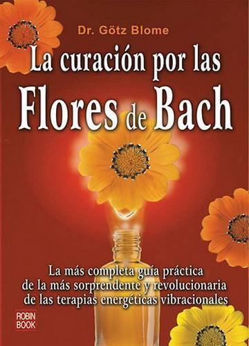 La Curación Por Las Flores de Bach