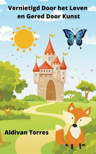 Vernietigd Door het Leven en Gered Door Kunst