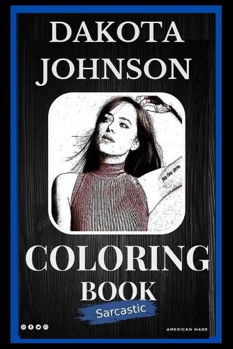 Dakota Johnson Sarcastic Coloring Book