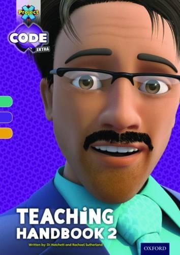 Project X CODE Extra: Turquoise-Gold Book Band, Oxford Level 7-9: Project X CODE Extra Teaching Handbook 2: (Project X CODE ^IExtra^R)