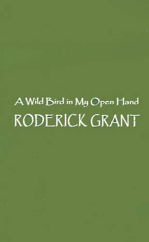 A Wild Bird in My Open Hand: (English)